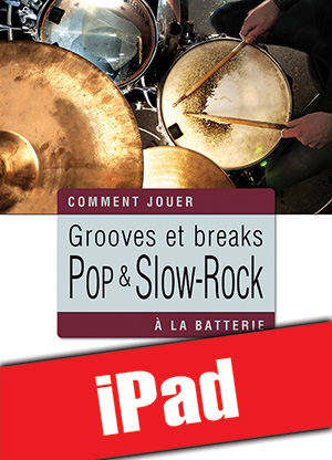 Grooves et breaks pop & slow-rock à la batterie (iPad) Grooves et breaks pop & slow-rock à la batterie (iPad)