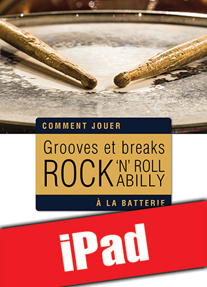Grooves et breaks rock, rock ‘n’ roll & rockabilly à la batterie (iPad) Grooves et breaks rock, rock ‘n’ roll & rockabilly à la batterie (iPad)