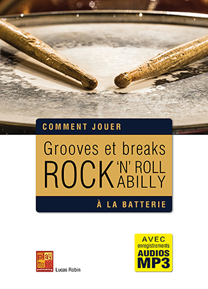 Grooves et breaks rock, rock ‘n’ roll & rockabilly à la batterie