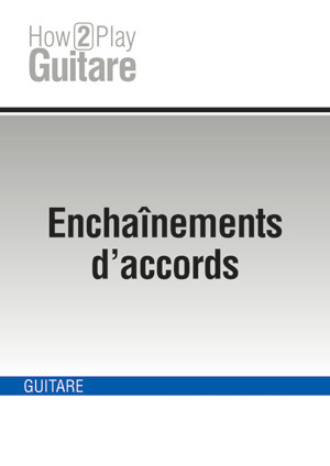 Enchaînements d'accords Enchaînements d'accords