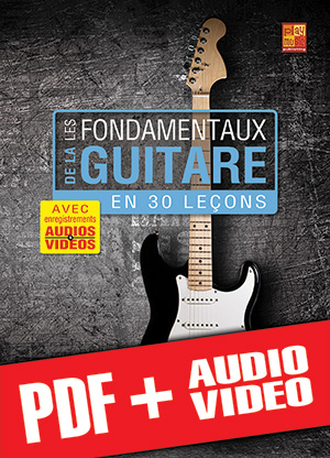 Les fondamentaux de la guitare en 30 leçons (pdf + mp3 + vidéos)