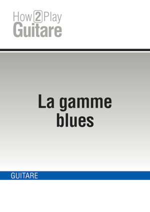 La gamme blues