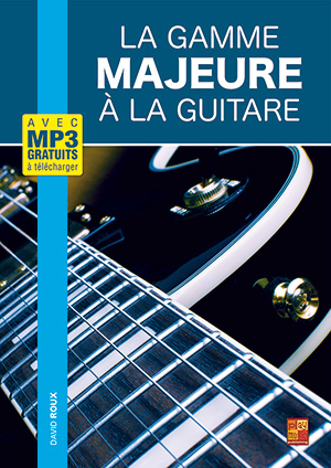 La gamme majeure à la guitare La gamme majeure à la guitare