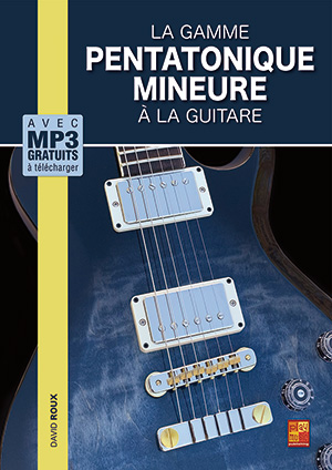 La gamme pentatonique mineure à la guitare La gamme pentatonique mineure à la guitare