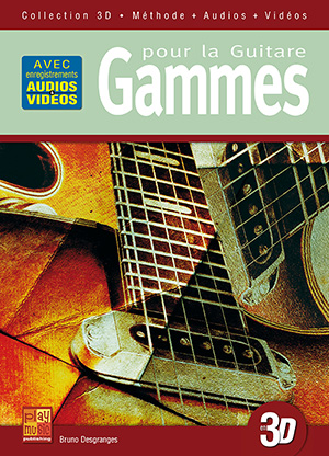 Gammes pour la guitare en 3D Gammes pour la guitare en 3D