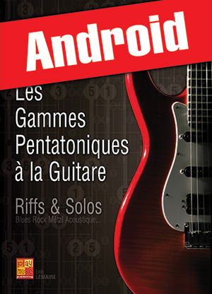 Les gammes pentatoniques à la guitare (Android) Les gammes pentatoniques à la guitare (Android)