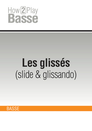 Les glissés (slide & glissando)