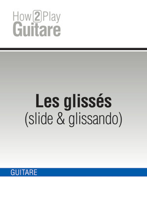 Les glissés (slide & glissando)