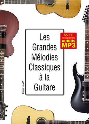 Les grandes mélodies classiques à la guitare