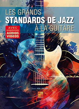 Les grands standards de jazz à la guitare Les grands standards de jazz à la guitare