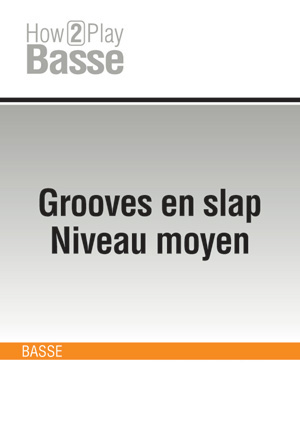 Grooves en slap - Niveau moyen Grooves en slap - Niveau moyen