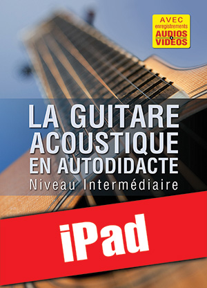 La guitare acoustique en autodidacte - Intermédiaire (iPad) La guitare acoustique en autodidacte - Intermédiaire (iPad)