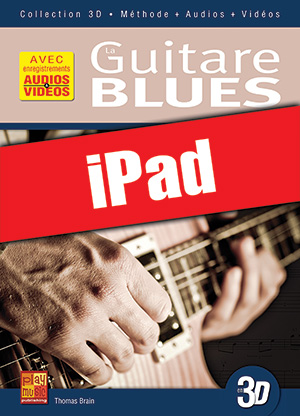 La guitare blues en 3D (iPad) La guitare blues en 3D (iPad)