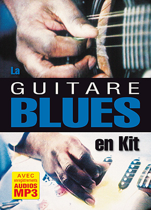 La guitare blues en kit La guitare blues en kit