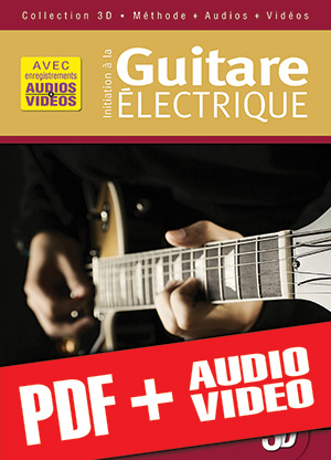 Initiation à la guitare électrique en 3D (pdf + mp3 + vidéos)