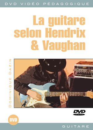La guitare selon Hendrix & Vaughan La guitare selon Hendrix & Vaughan