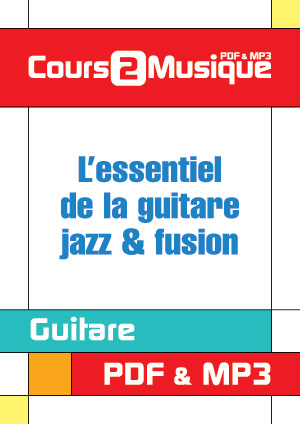 L'essentiel de la guitare jazz & fusion L'essentiel de la guitare jazz & fusion