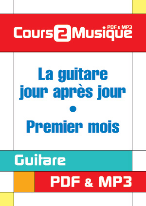 La guitare, jour après jour - Premier mois