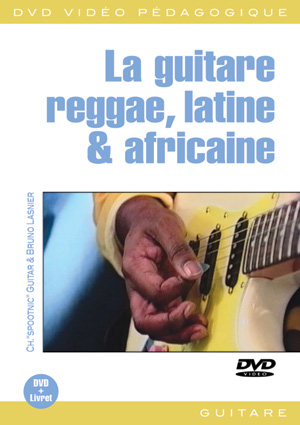 La guitare reggae, latine & africaine La guitare reggae, latine & africaine