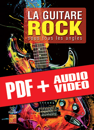 La guitare rock sous tous les angles (pdf + mp3 + vidéos)