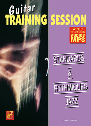 Guitar Training Session - Standards & rythmiques jazz Guitar Training Session - Standards & rythmiques jazz