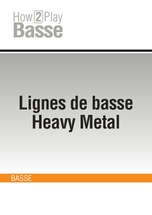 Lignes de basse Heavy Metal Lignes de basse Heavy Metal
