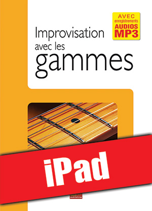 Improvisation avec les gammes (iPad) Improvisation avec les gammes (iPad)