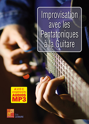 Improvisation avec les pentatoniques à la guitare Improvisation avec les pentatoniques à la guitare