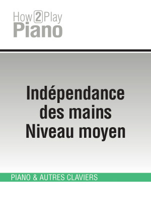 Indépendance des mains - Niveau moyen