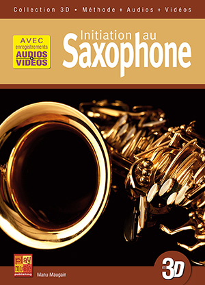 Initiation au saxophone en 3D Initiation au saxophone en 3D