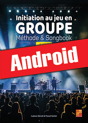 Initiation au jeu en groupe - Méthode & Songbook (Android) Initiation au jeu en groupe - Méthode & Songbook (Android)