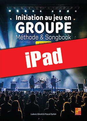 Initiation au jeu en groupe - Méthode & Songbook (iPad) Initiation au jeu en groupe - Méthode & Songbook (iPad)