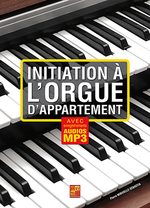 Initiation à l'orgue d'appartement Initiation à l'orgue d'appartement