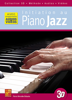 Initiation au piano jazz en 3D Initiation au piano jazz en 3D