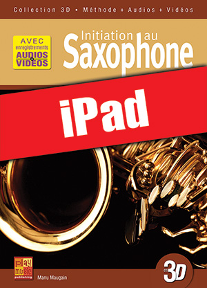 Initiation au saxophone en 3D (iPad) Initiation au saxophone en 3D (iPad)