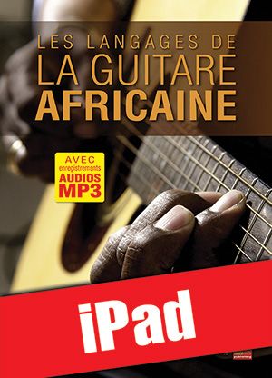 Les langages de la guitare africaine (iPad)