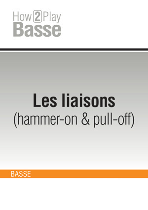 Les liaisons (hammer-on & pull-off)