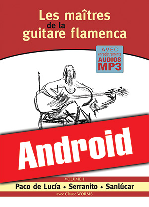 Les maîtres de la guitare flamenca - Volume 1 (Android)