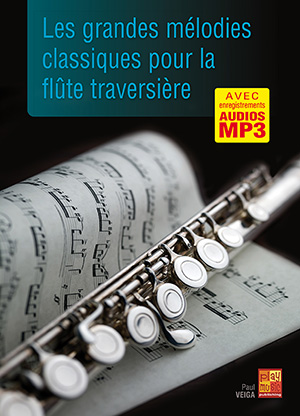 Les grandes mélodies classiques pour la flûte traversière (FLÛTE, Méthodes,  Paul Veiga).