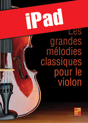Les grandes mélodies classiques pour le violon (iPad)