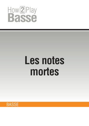 Les notes mortes