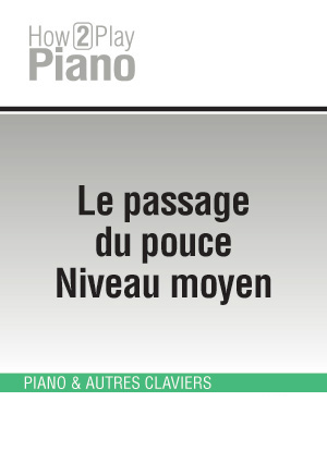 Le passage du pouce - Niveau moyen Le passage du pouce - Niveau moyen