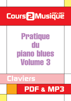 Pratique du piano blues - Volume 3