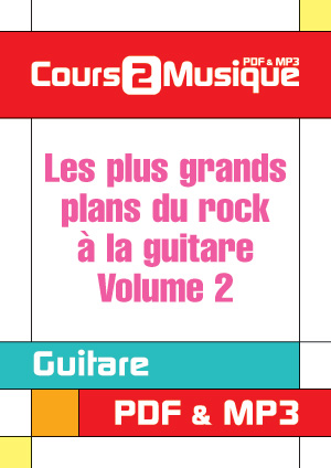 Les plus grands plans du rock à la guitare - Volume 2