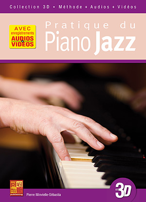 Pratique du piano jazz en 3D Pratique du piano jazz en 3D