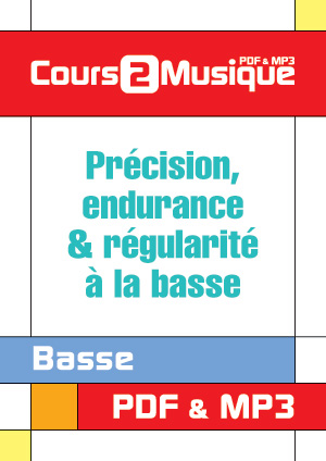 Précision, endurance & régularité à la basse Précision, endurance & régularité à la basse