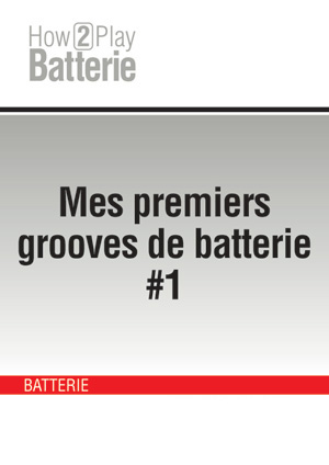 Mes premiers grooves de batterie #1