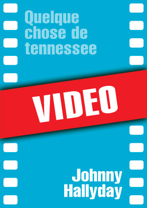 Quelque chose de tennessee (Johnny Hallyday) Quelque chose de tennessee (Johnny Hallyday)