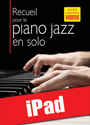 Recueil pour le piano jazz en solo (iPad) Recueil pour le piano jazz en solo (iPad)