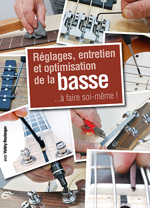 Réglages, entretien et optimisation de la basse Réglages, entretien et optimisation de la basse